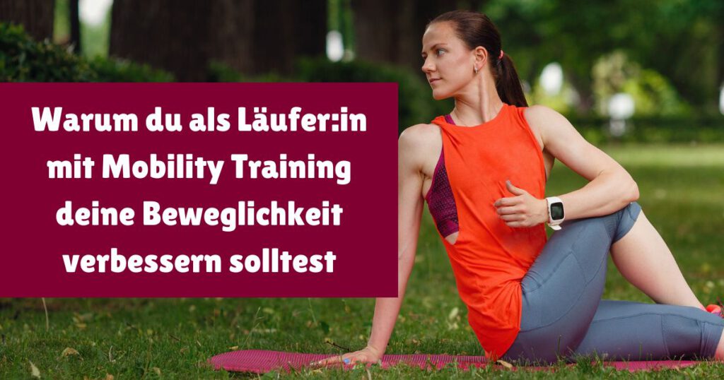 Wie wäre es, wenn du beim Laufen schneller wirst, ohne mehr zu laufen? Geht nicht? Geht doch - meint Carsten und empfiehlt Mobility Training.