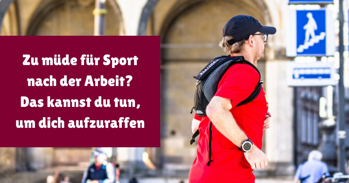 Sport nach der Arbeit? Mit diesen Tipps schaffst du es, dich trotz Müdigkeit zum Sport zu motivieren.